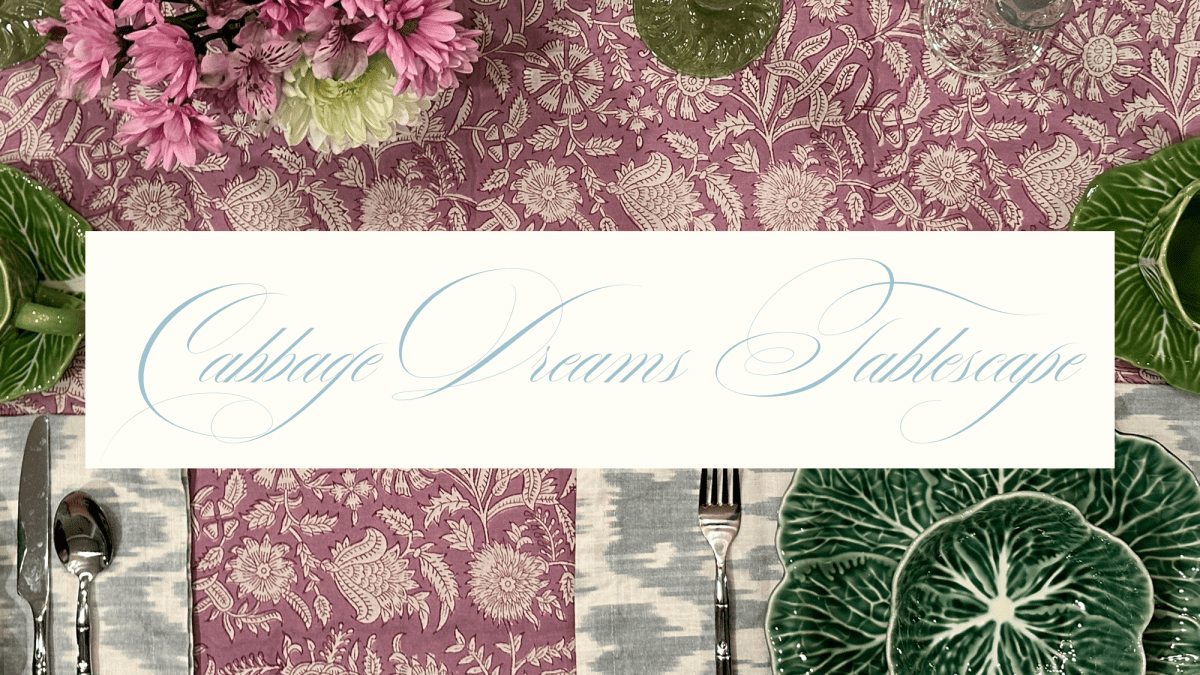 Cabbage Dreams Tablescape